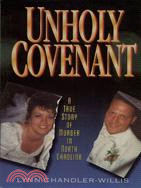 Unholy Covenant: A True Story of Murder in North Carolina
