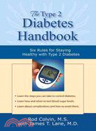 The Type 2 Diabetes Handbook ─ Six Rules For Staying Healthy With Type 2 Diabetes