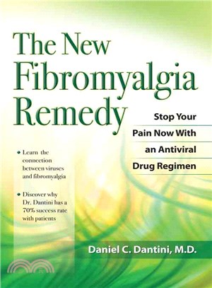 The New Fibromyalgia Remedy ─ Stop Your Pain Now With an Antiviral Drug Regimen