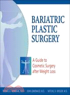 Bariatric Plastic Surgery ─ A Guide to Cosmetic Surgery After Weight Loss