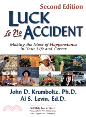 Luck Is No Accident ─ Making the Most of Happenstance in Your Life and Career