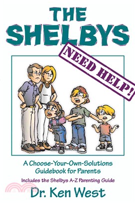 The Shelby's Need Help ― A Choose-Your-Own-Solutions Guidebook for Parents