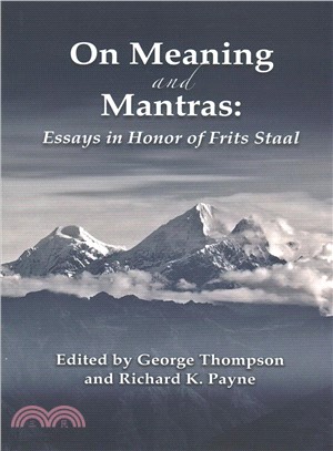 On Meaning and Mantras ― Essays in Honor of Frits Staal