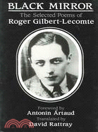 Black Mirror ─ The Selected Poems of Roger Gilbert-Lecomte