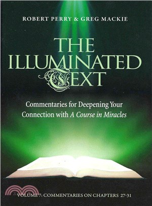 The Illuminated Text ― Commentaries for Deepening Your Connection With a Course in Miracles