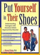 Put Yourself in Their Shoes ─ Understanding Teenagers With Attention Deficit Hyperactivity Disorder