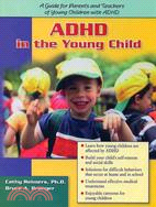 Adhd in the Young Child ─ Driven to Re-Direction : A Book for Parents and Teachers