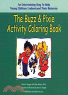 The Buzz & Pixie Activity Coloring Book ─ Grade Preschool-2 - an Entertaining Way to Help Young Children Understand Their Behavior