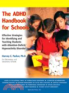 The Adhd Handbook For Schools ─ Effective Strategies For Identifying And Teaching Students With Attention-Deficity/Hyperactivity Disorder