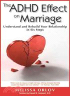 The ADHD Effect on Marriage: Understand and Rebuild Your Relationship in Six Steps