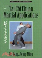 Tai Chi Chuan Martial Applications: Advanced Yang Style Tai Chi Chuan