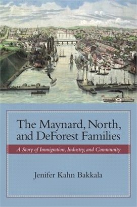 The Maynard, North, and DeForest Families: A Story of Immigration, Industry, and Community