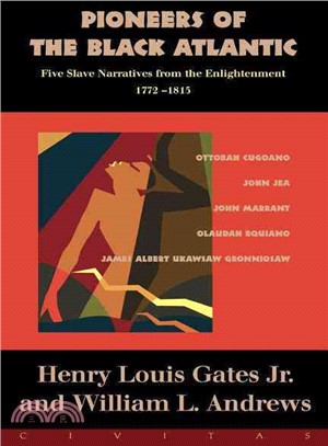 Pioneers of the Black Atlantic ― Five Slave Narratives from the Enlightenment, 1772-1815