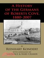 A History of the Germans of Roberts Cove, 1880-2007