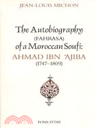 The Autobiography of a Moroccan Sufi, Ibn Ajiba ─ Ahmad Ibn 呸jiba 1747-1809
