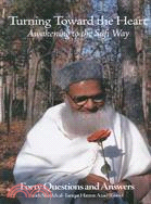 Turning Toward the Heart ─ Awakening to the Sufi Way--Forty Questions and Answers