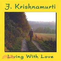 Living With Love ─ J. Krishnamurti at Claremont College, California, 1968 Talk 3