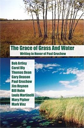The Grace of Grass and Water ― Writing in Honor of Paul Gruchow