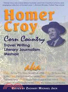 Homer Croy: Corn Country Travel Writing, Literary Journalism, Memoir