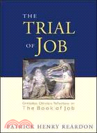 The Trial of Job: Orthodox Christian Reflections on the Book of Job