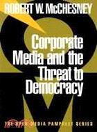 Corporate Media and the Threat to Democracy