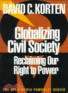 Globalizing Civil Society: Reclaiming Our Right to Power