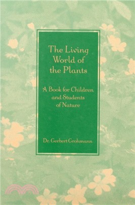 The Living World of the Plants：A Book for Children and Students of Nature