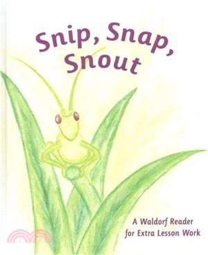 Snip Snap Snout!：A Waldorf Reader for Third Grade Extra Lesson Work