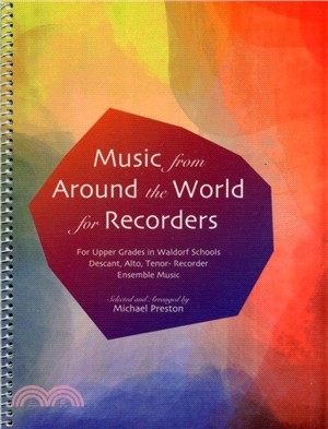 Music from Around the World for Recorders：Ensemble Music for Descant, Alto and Tenor Recorders in Waldorf Schools