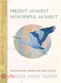 Present Moment, Wonderful Moment: Mindfulness Verses for Daily Living