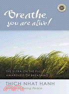 Breathe, You Are Alive ─ The Sutra on the Full Awareness of Breathing