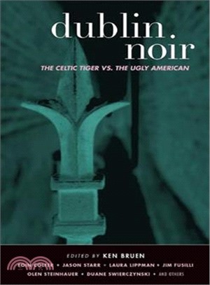 Dublin Noir ─ The Celtic Tiger vs. the Ugly American