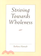 Striving Towards Wholeness