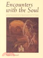 Encounters With the Soul: Active Imagination As Developed by C.G. Jung