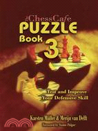 The ChessCafe Puzzle Book 3 ─ Test and Improve Your Defensive Skill!