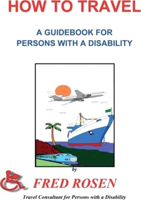 How to Travel：A guidebook for Persons with a Disability