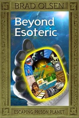Beyond Esoteric ― Escaping Prison Planet