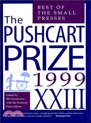 The Pushcart Prize Xxiii: Best of the Small Presses, 1999