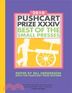 Pushcart Prize XXXIV 2010: Best of the Small Presses