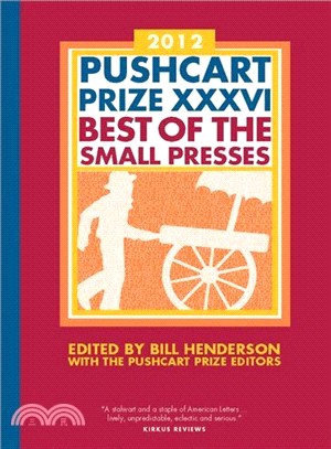 Pushcart Prize XXXVI ─ Best of the Small Presses 2012