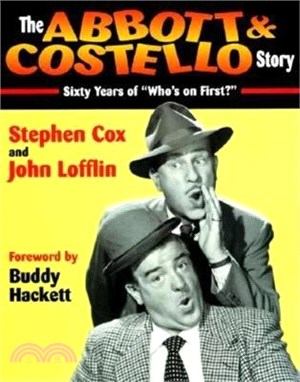 The Abbott & Costello Story ― Sixty Years of "Who's on First?"