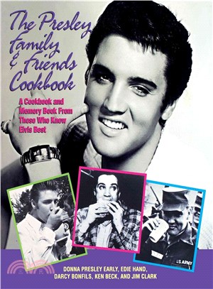 The Presley Family & Friends Cookbook: A Cookbook and Memory Book from Those Who Knew Elvis Best