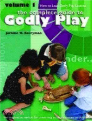 The Complete Guide to Godly Play: How To Lead Godly Play Lessons