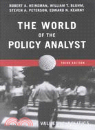 The World of the Policy Analyst: Rationality, Values & Politics
