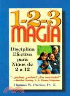 1-2-3 Magia: Diciplina Efectiva Para Ninos De 2 A 12 / 1-2-3 Magic: Effective Discipline for Children 2-12 ─ Effective Discipline for Children 2-12