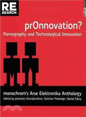 Pornnovation?: Pornography and Technological Innovation : Monochrom's Arse Eletronika Anthology