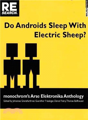 Do Androids Sleep With Electric Sheep?: Monochrom's Arse Elektronika Anthology