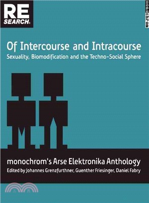 Of Intercourse and Intracourse—Sexuality, Biomodification and the Techno-Social Sphere