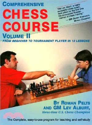 Comprehensive Chess Course ─ From Beginner to Tournament Player in 12 Lessons