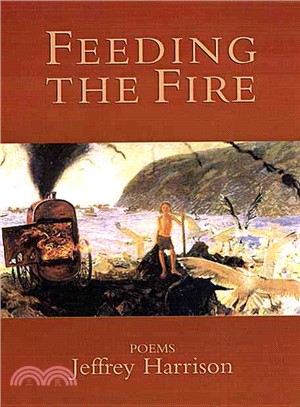 Feeding the Fire ― Poems